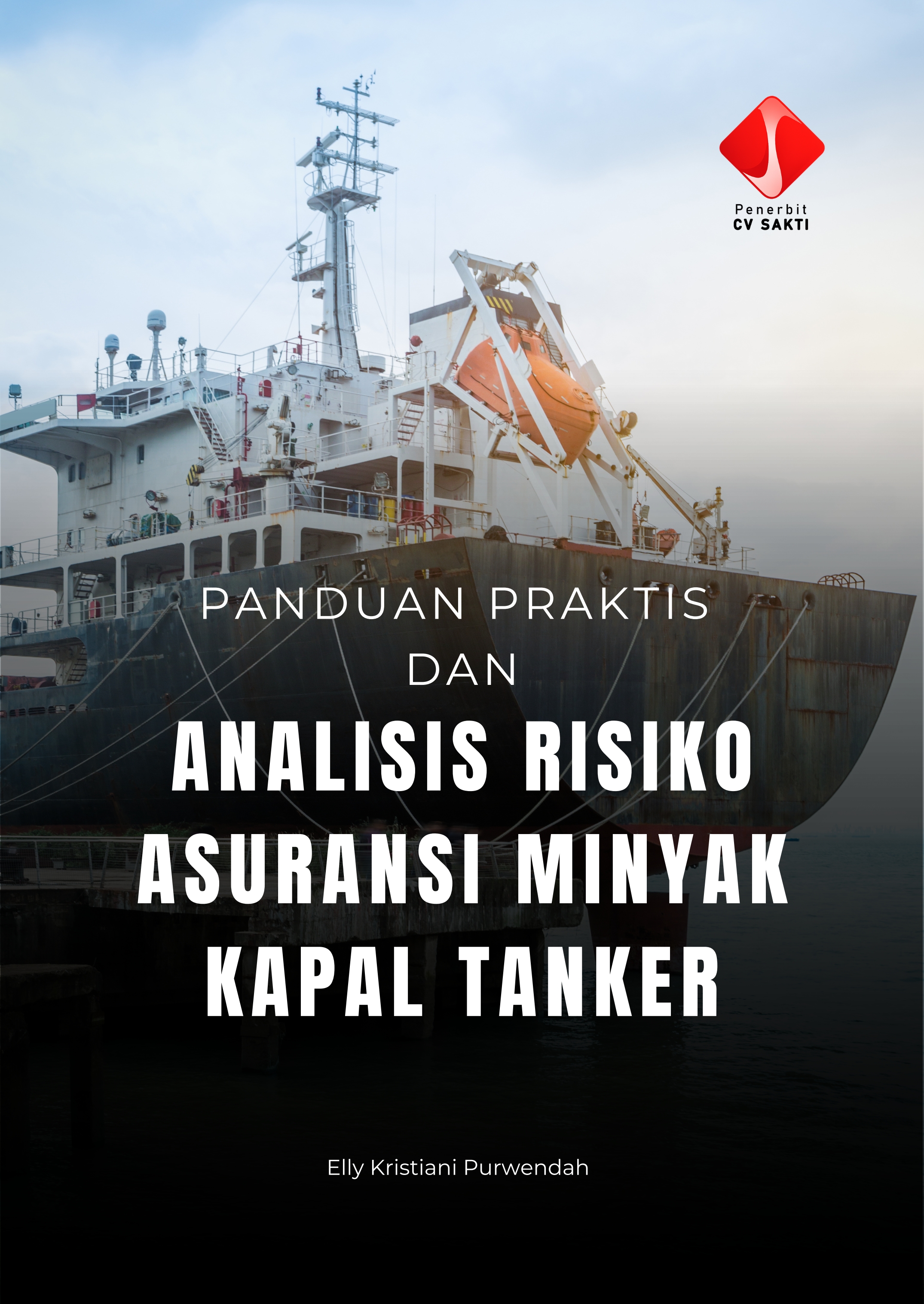 Panduan Praktis dan Analisis Risiko Asuransi Minyak Kapal Tanker