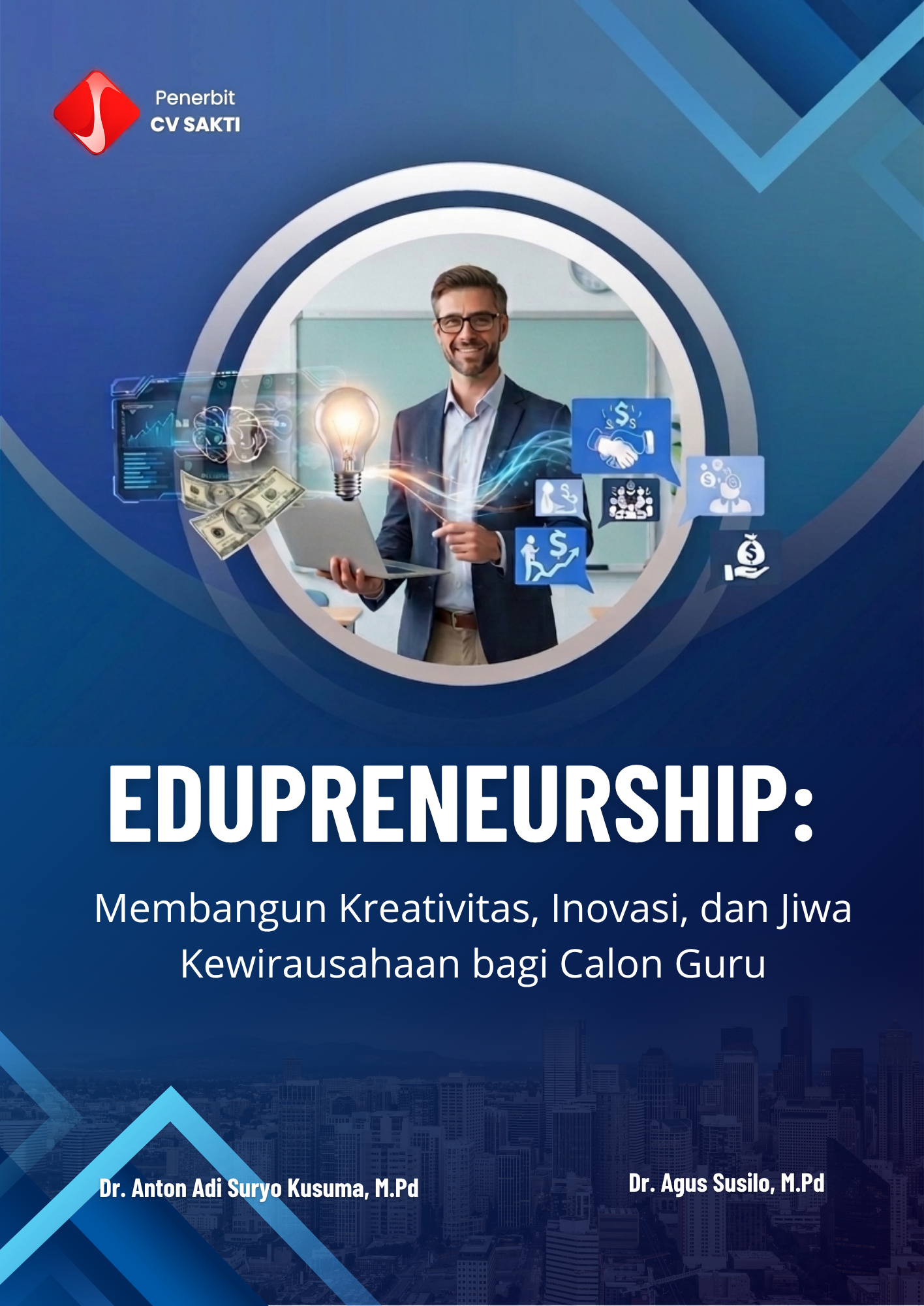 Edurepreneurship: Membangun Kreativitas, Inovasi, dan Jiwa Kewirausahaan bagi Calon Guru