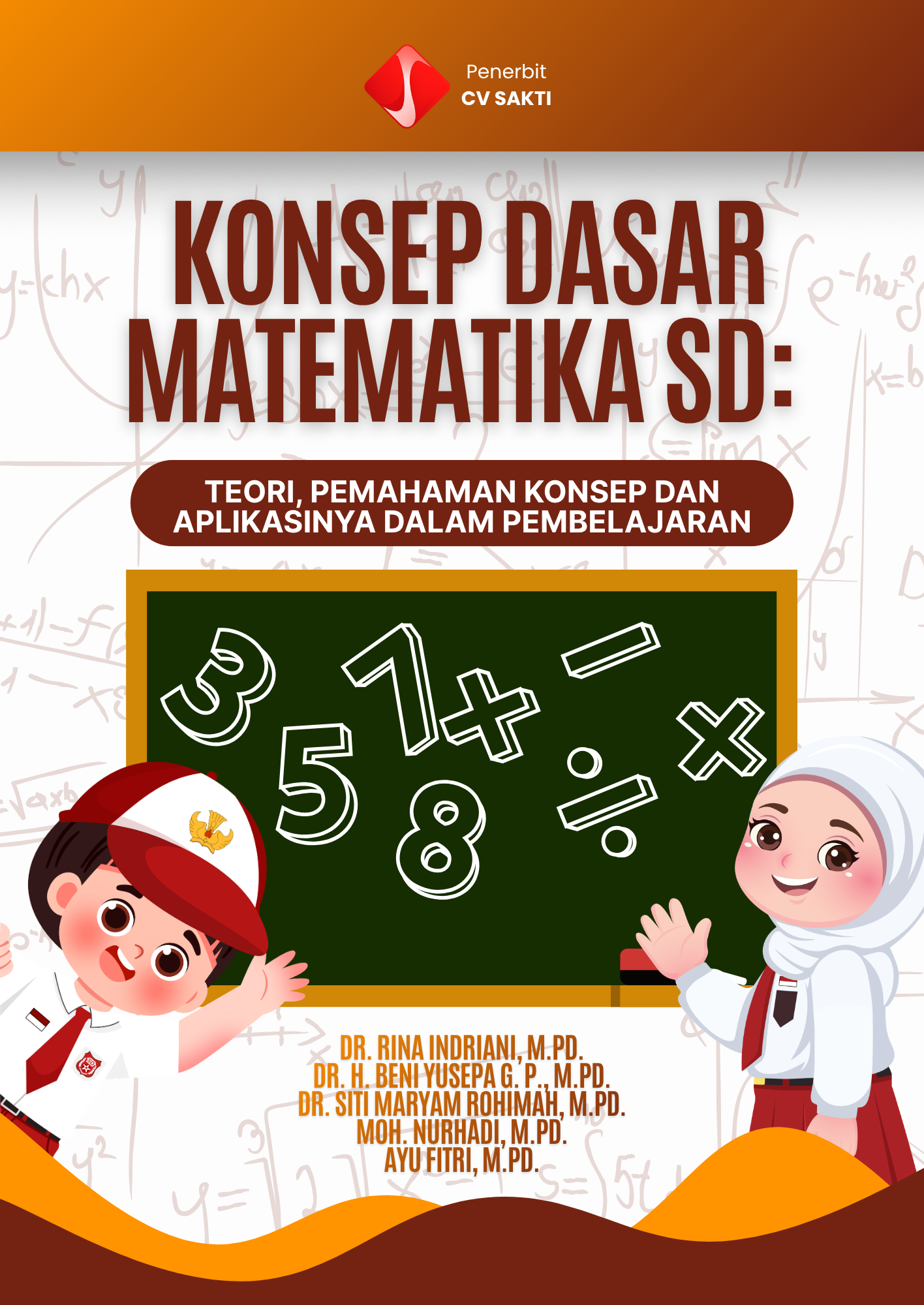 KONSEP DASAR MATEMATIKA SD:  TEORI, PEMAHAMAN KONSEP DAN APLIKASINYA DALAM PEMBELAJARAN