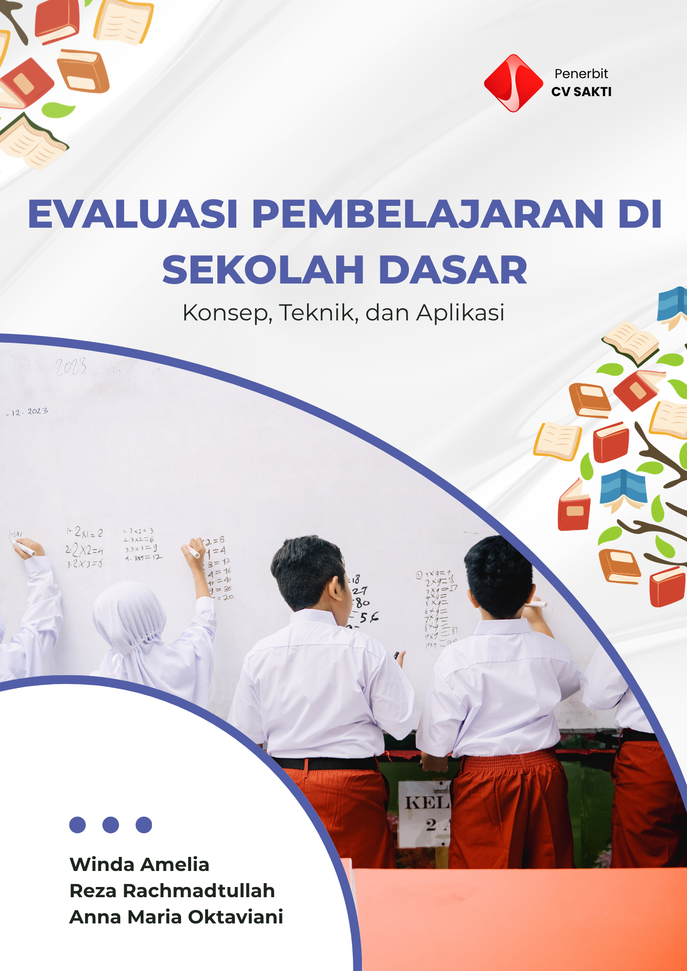 EVALUASI PEMBELAJARAN DI SEKOLAH DASAR Konsep, Teknik, dan Aplikasi