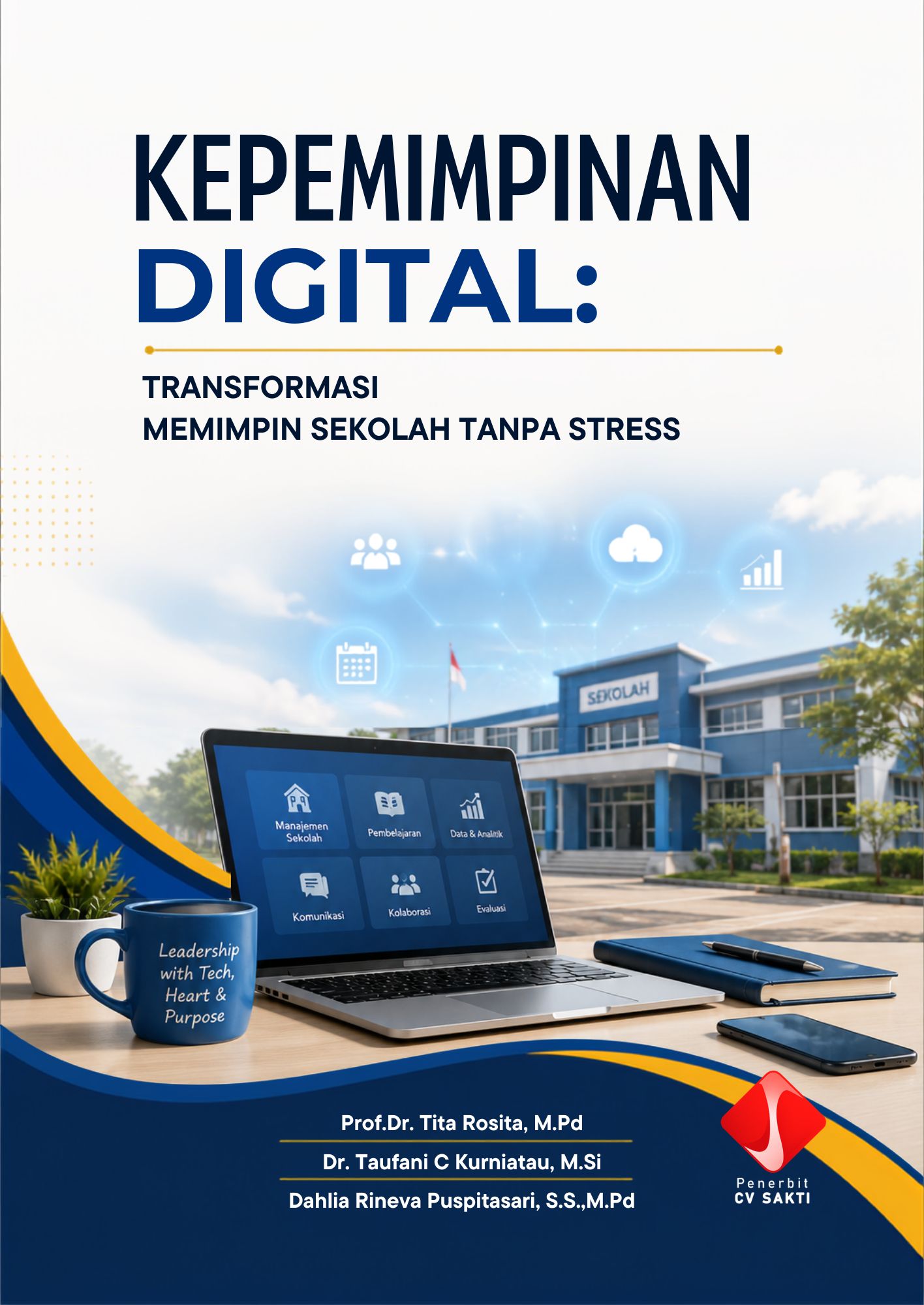 KEPEMIMPINAN DIGITAL: TRANSFORMASI MEMIMPIN SEKOLAH TANPA STRESS