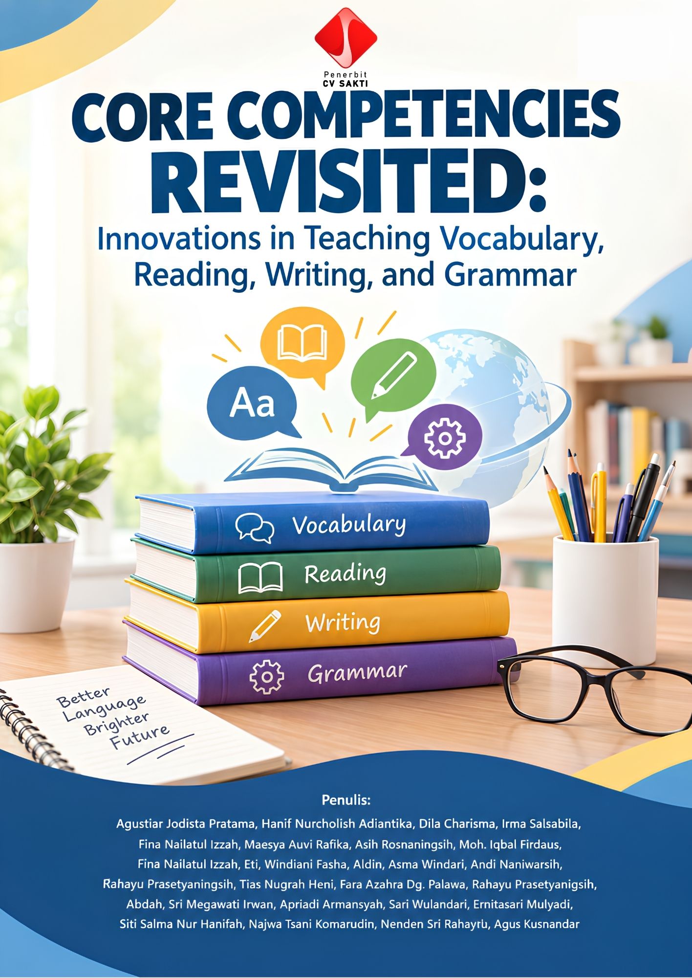 CORE COMPETENCIES REVISITED: Innovations in Teaching Vocabulary, Reading, Writing, and Grammar