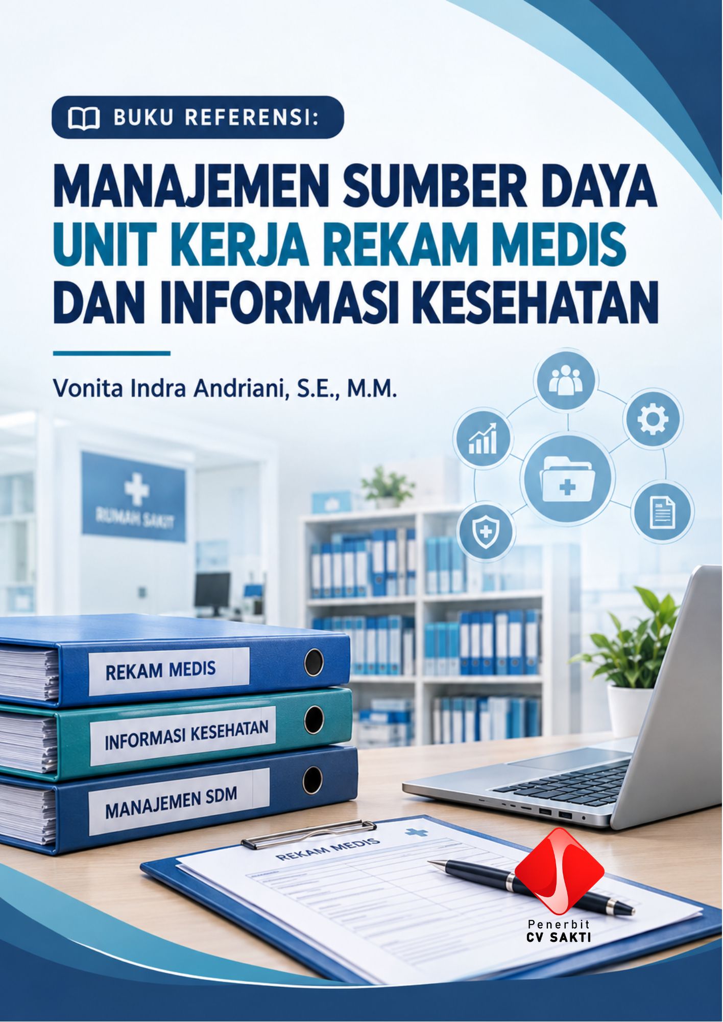 BUKU REFERENSI: MANAJEMEN SUMBER DAYA UNIT KERJA REKAM MEDIS DAN INFORMASI KESEHATAN