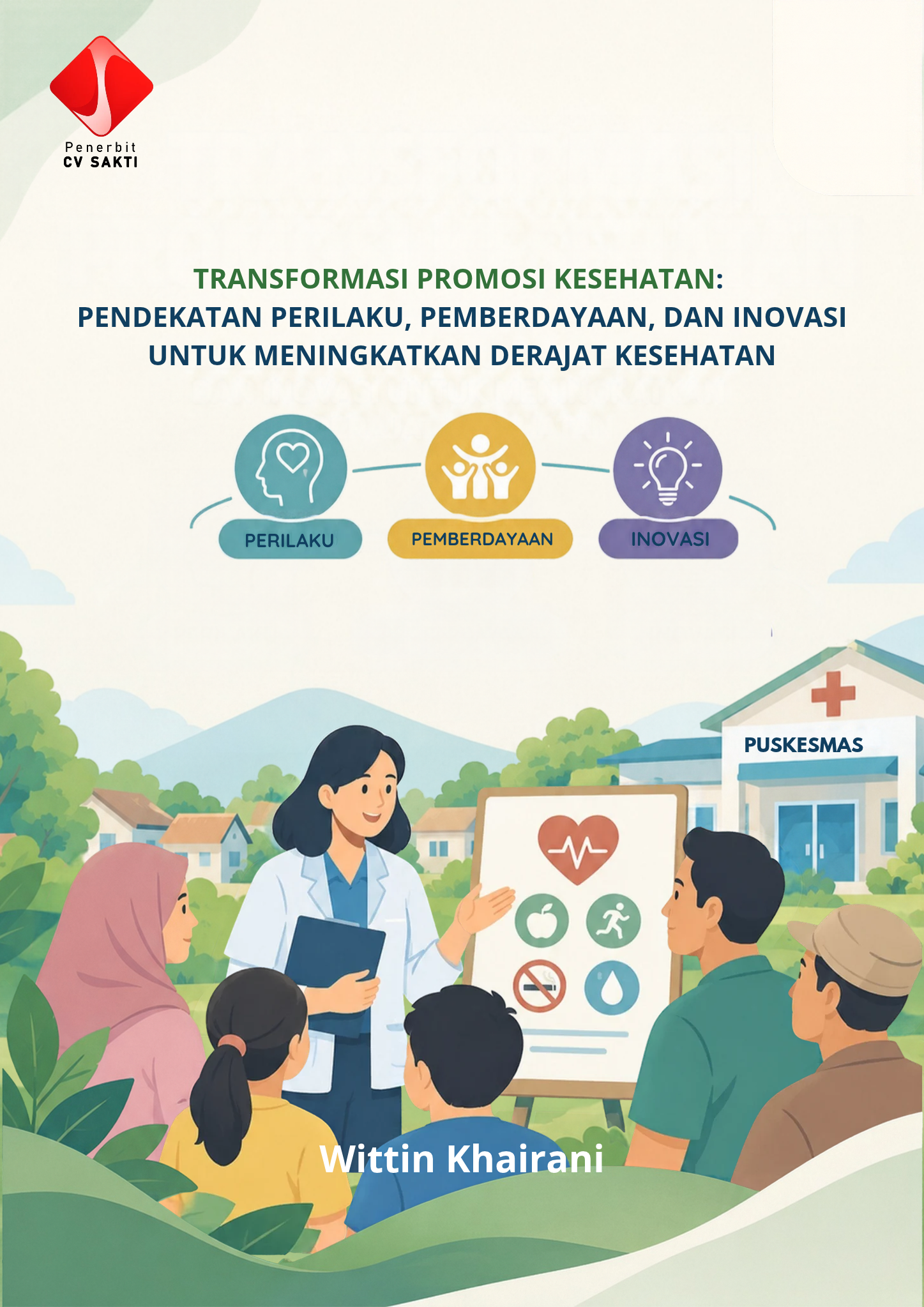 Transformasi Promosi Kesehatan: Pendekatan Perilaku, Pemberdayaan, dan Inovasi untuk Meningkatkan Derajat Kesehatan