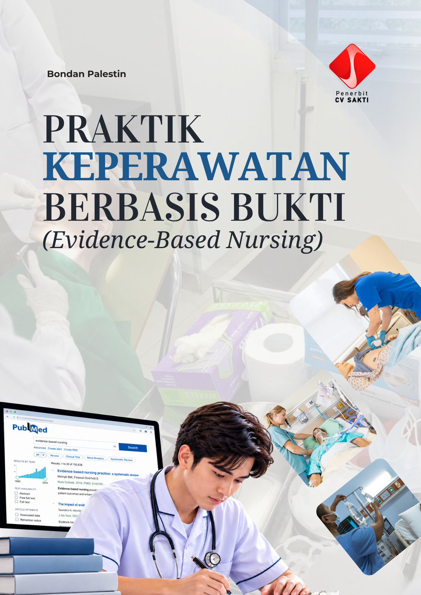 PRAKTIK KEPERAWATAN BERBASIS BUKTI (Evidence-Based Nursing)
