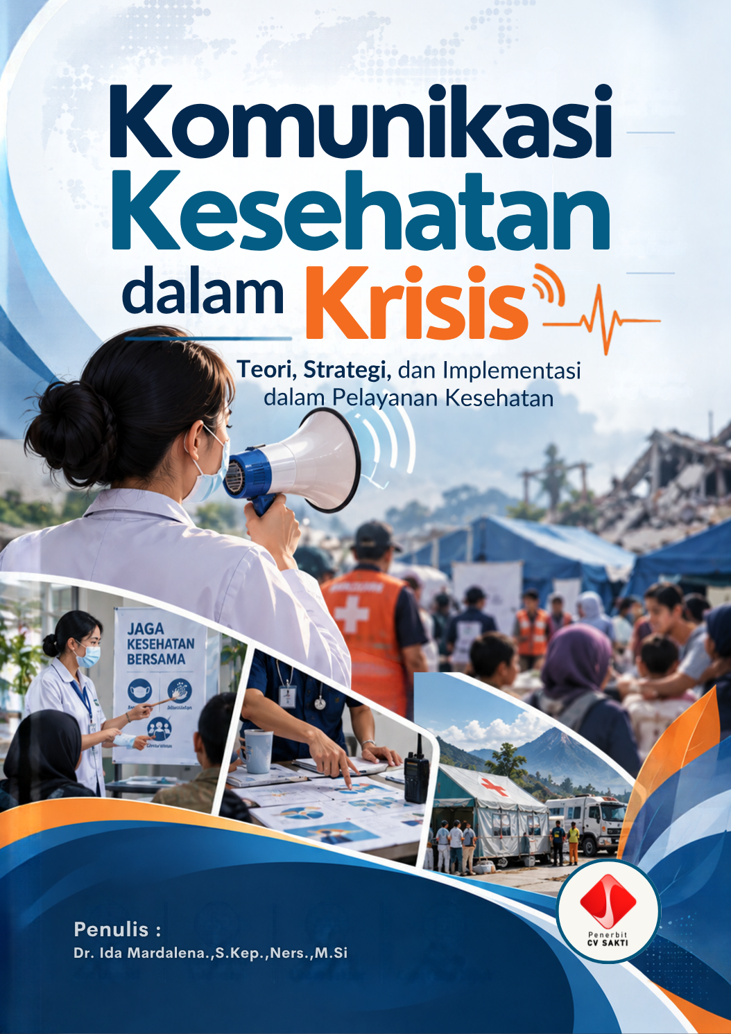 Komunikasi Kesehatan dalam Krisis : Teori, Strategi, dan Implementasi dalam pelayanan kesehatan