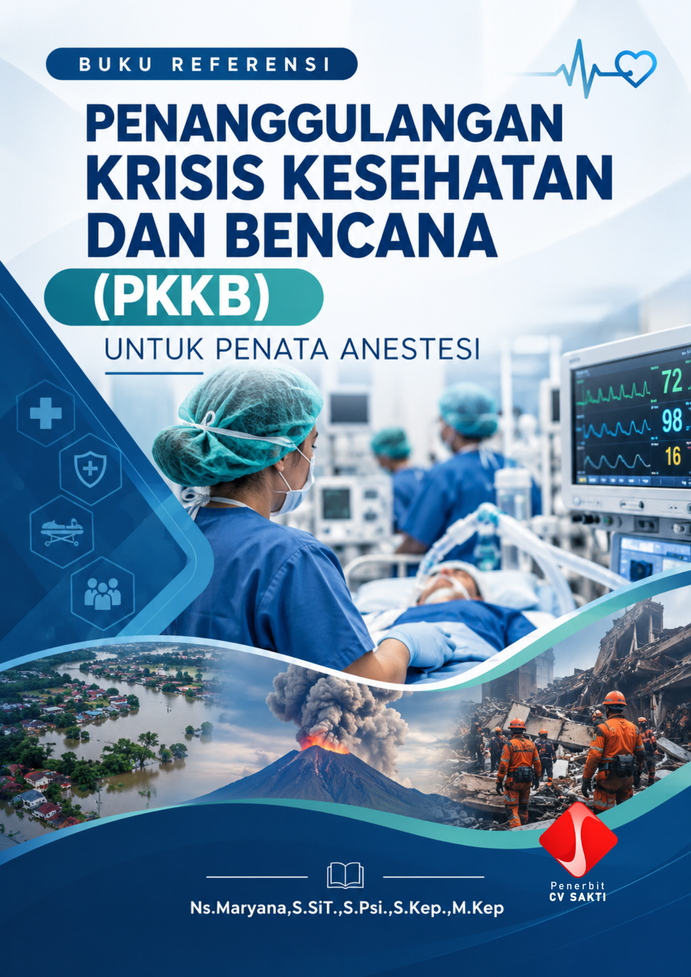 BUKU REFERENSI: PENANGGULANGAN KRISIS KESEHATAN DAN BENCANA (PKKB) UNTUK PENATA ANESTESI