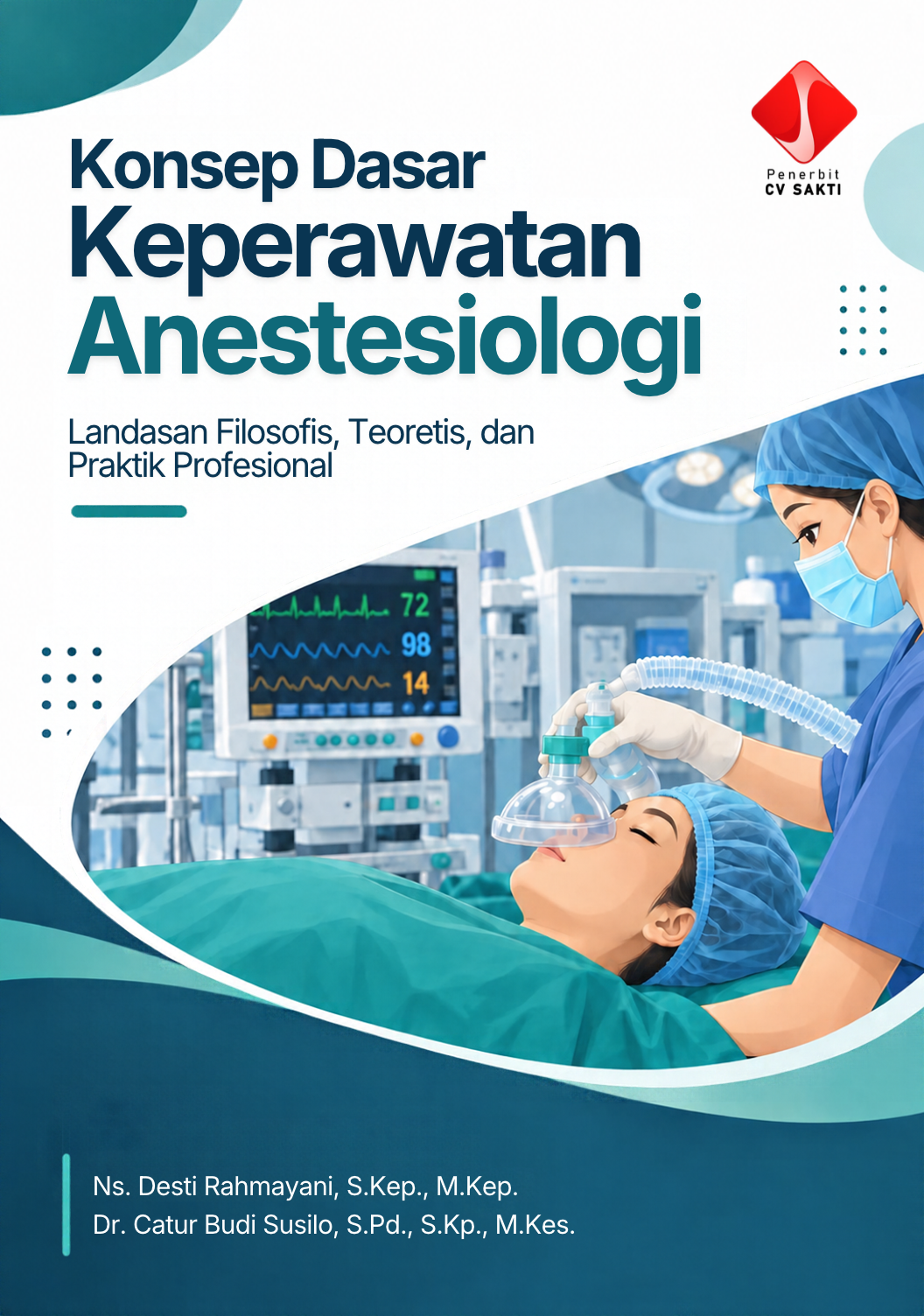 Konsep Dasar Keperawatan Anestesiologi: Landasan Filosofis, Teoretis, dan Praktik Profesional