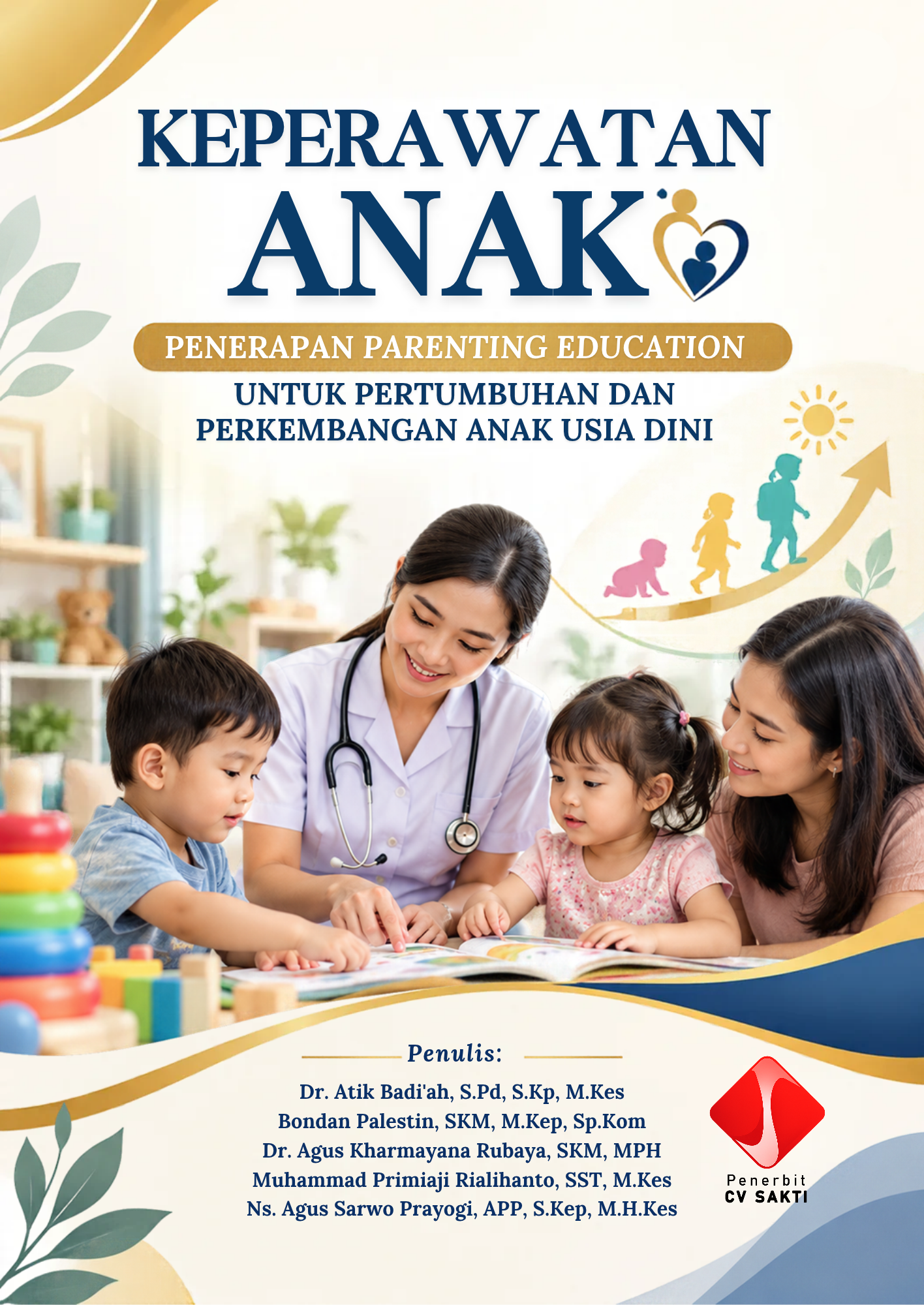 KEPERAWATAN ANAK : PENERAPAN PARENTING EDUCATION UNTUK PERTUMBUHAN DAN PERKEMBANGAN ANAK USIA DINI